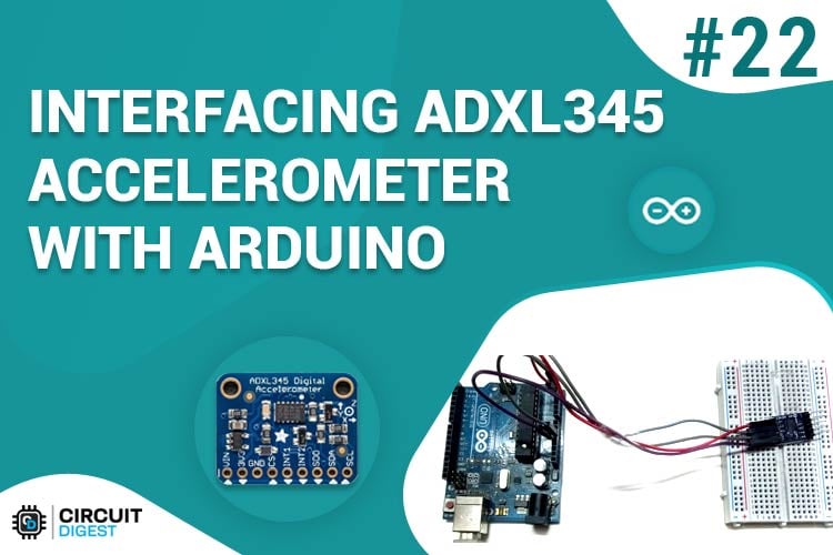 Interfacing ADXL345 Accelerometer with Arduino UNO