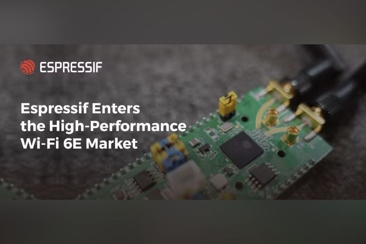 Espressif Announces Tri-Band Wi-Fi 6E Chips