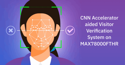 CNN Accelerator Aided Visitor Verification System on MAX78000FTHR