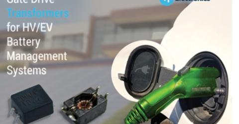 New Gate Drive transformers for HV/EV Battery Management Systems
