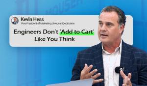 Kevin Hess Explains Mouser’s Marketing Transformation