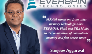 Sanjeev Aggarwal, CEO of Everspin Technologies