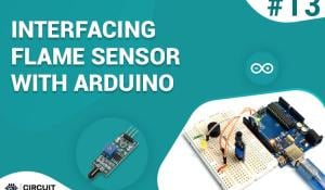 Interfacing Flame Sensor with Arduino