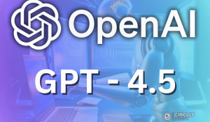 OpenAI Introduces GPT 4.5