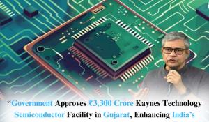 Cabinet Approves Rs. 3,300 Crore Semiconductor Facility