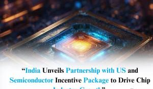 India Announces US Partnership and Semiconductor Incentive Package
